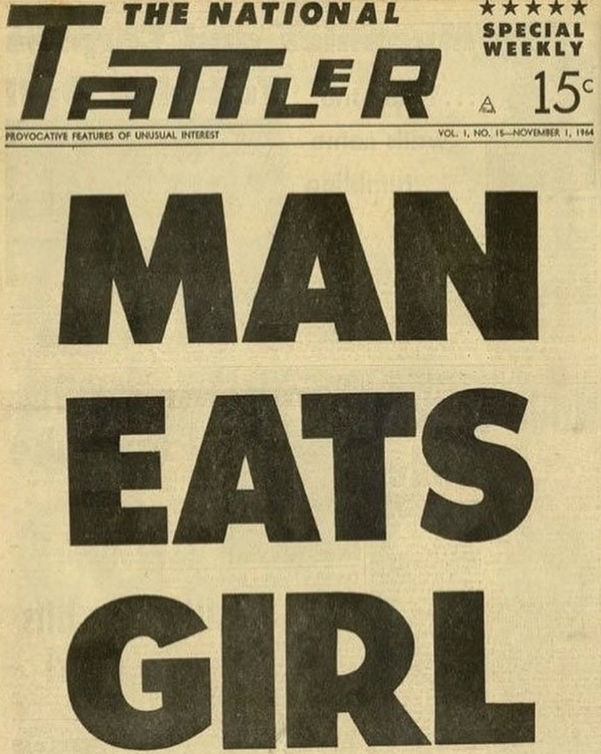 publication - The National Special Weekly Tettler 15 Provocative Features Of Unusual Interest A Vol. 1, No. 15 Man Eats Girl